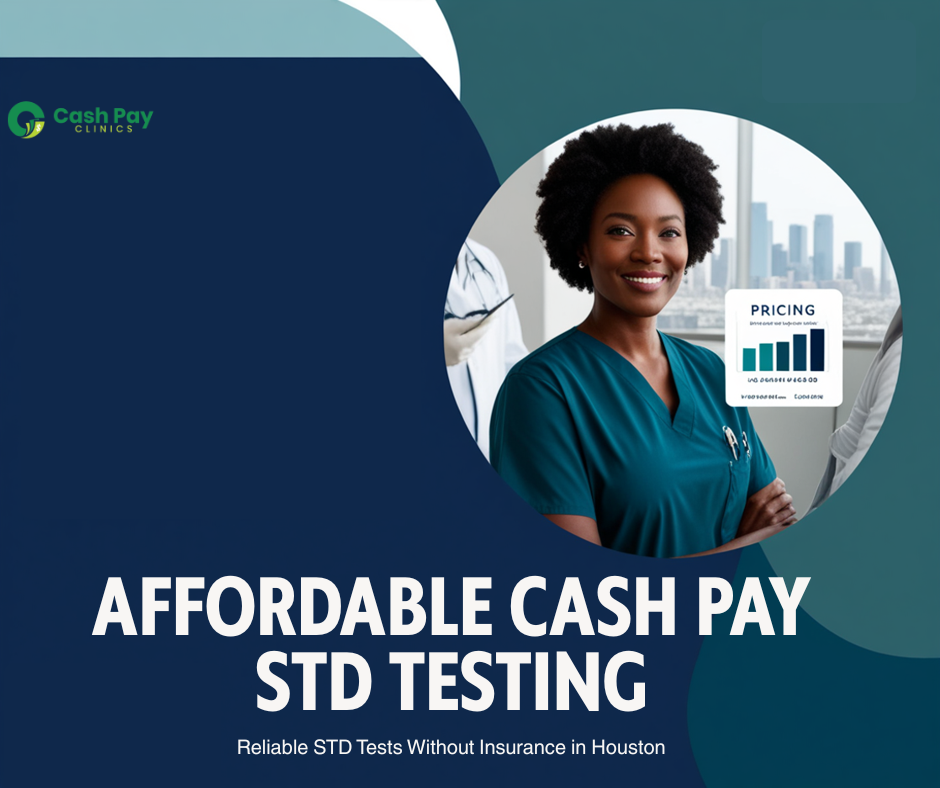 Affordable Cash Pay STD Testing in Houston, TX